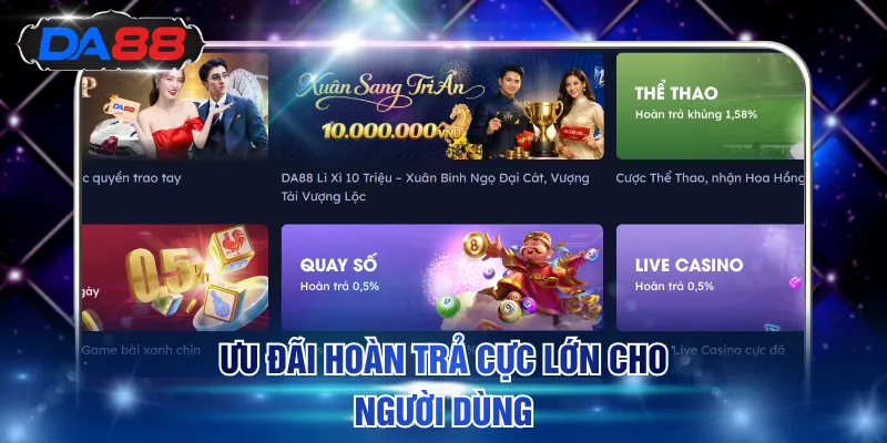 Ưu đãi hoàn trả cực lớn cho người dùng